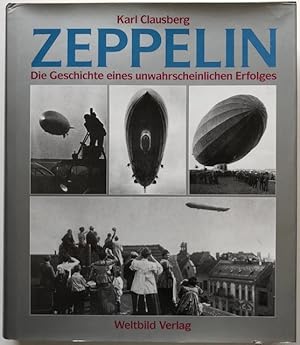 Bild des Verkufers fr Zeppelin. Die Geschichte eines unwahrscheinlichen Erfolges. Mit 223 Dokumentar-Photographien. zum Verkauf von Antiquariat Lohmann