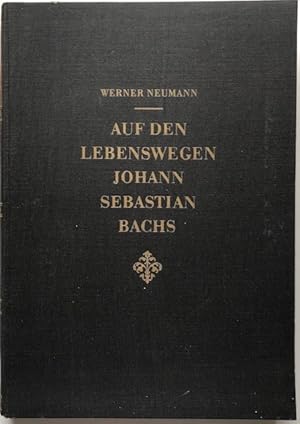 Bild des Verkufers fr Auf den Lebenswegen Johann Sebastian Bachs. zum Verkauf von Antiquariat Lohmann