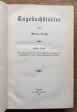 Tagebuchblätter. Band 1: Graf Bismarck und seine Leute während des Krieges mit Frankreich 1870-18...