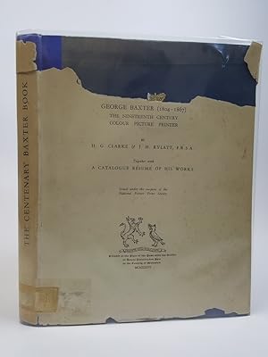 Bild des Verkufers fr The Centenary Baxter Book, Being an Appreciation of George Baxter (1804-1867): The Nineteenth Century colour Picture Printer zum Verkauf von Keoghs Books