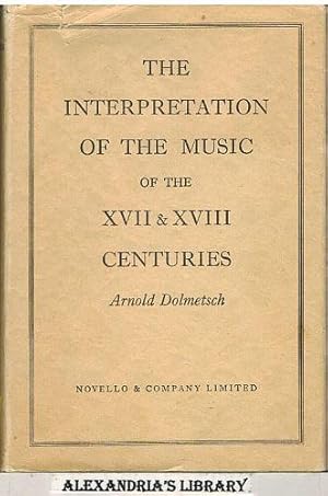 The Interpretation of the Music of the XVII and XVIII Centuries Revealed by Contemporary Evidence