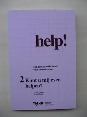 Help! Een cursus Nederlands voor buitenlanders. [Vol.] 2: Kunt u mij even helpen?