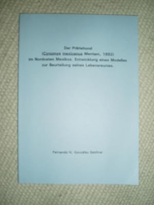 Der Präriehund (Cynomys mexicanus Merriam, 1892) im Nordosten Mexikos : Entwicklung eines Modelle...