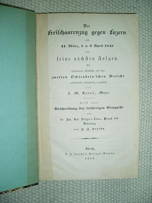 Seller image for Der Freischaarenzug gegen Luzern am 31. Mrz, 1. und 2. April 1845 und seine nchsten Folgen : mit besonderer Rcksicht .,.,. for sale by Expatriate Bookshop of Denmark