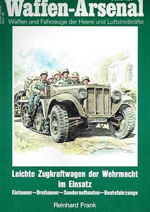 Bild des Verkufers fr Leichte Zugkraftwagen der Wehrmacht im Einsatz ; Eintonner - Dreitonner - Sonderaufbauten - Beutefahrzeuge. zum Verkauf von Antiquariat Bernhardt