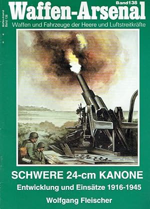 Seller image for SCHWERE 24-cm KANONE ; Entwicklung und Einstze 1916-1945. for sale by Antiquariat Bernhardt