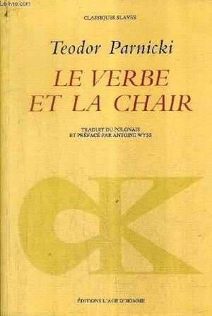 Seller image for LE VERBE ET LA CHAIR - COLLECTION CLASSIQUES SLAVES. for sale by Le-Livre