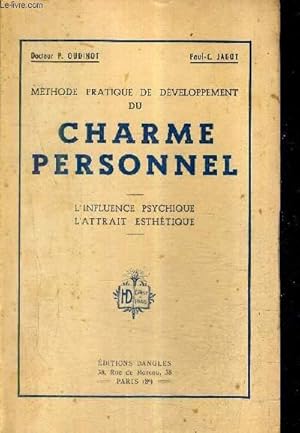 Seller image for METHODE PRATIQUE DE DEVELOPPEMENT DU CHARME PERSONNEL - L'INFLUENCE PSYCHIQUE L'ATTRAIT ESTHETIQUE. for sale by Le-Livre