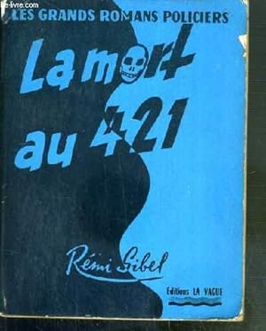 Seller image for LA MORT AU 421 / COLLECTION LES GRANDS ROMANS POLICIERS for sale by Le-Livre