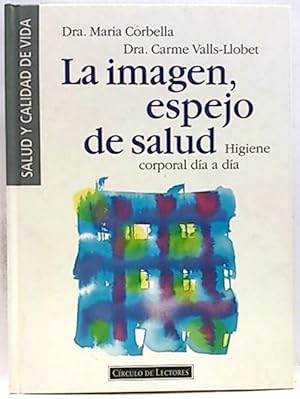 Seller image for La Imagen, Espejo De Salud: Higiene Corporal Da A Da for sale by SalvaLibros