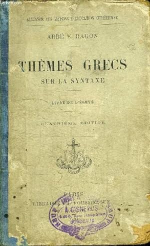Seller image for THEMES GRECS SUR LA SYNTAXE - LIVRE DE L'ELEVE - 4me EDITION for sale by Le-Livre