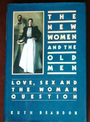 Seller image for The New Women and the Old Men: LOve, Sex and the Woman in Question for sale by Canford Book Corral