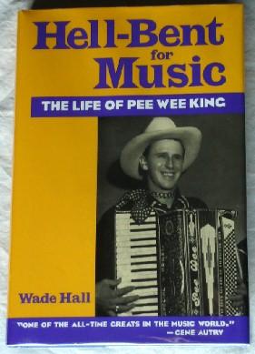 Immagine del venditore per Hell-Bent For Music: The Life pf Pee Wee King venduto da Canford Book Corral