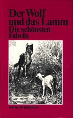 Der Wolf und das Lamm : Die schönsten Fabeln ;.