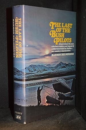 Immagine del venditore per The Last of the Bush Pilots venduto da Burton Lysecki Books, ABAC/ILAB