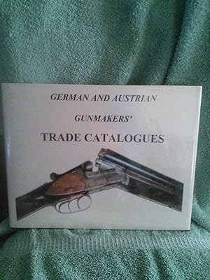 Image du vendeur pour German and Austrian Gunmakers' Trade Catalogues mis en vente par Prairie Creek Books LLC.