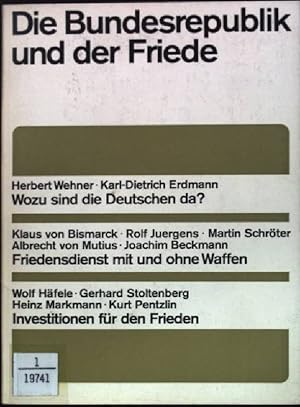 Imagen del vendedor de Wozu sind die Deutschen da? // Friedensdienst mit und ohne Waffen // Investitionen fr den Frieden Die Bundesrepublik und der Friede a la venta por books4less (Versandantiquariat Petra Gros GmbH & Co. KG)