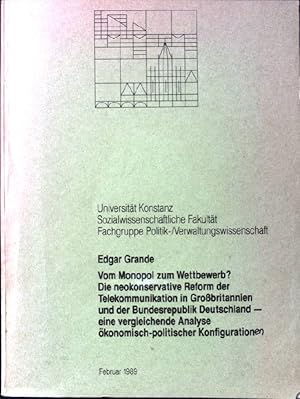 Bild des Verkufers fr Vom Monopol zum Wettbewerb? Die neokonservative Reform der Telekommunikation in Grobritannien und der Bundesrepublik Deutschland - eine vergleichende Analyse konomisch-politischer Konfigurationen. Forschungsbericht zum Projekt "Verlaufsmuster und Bedingungen ordnungspolitischen Strategiewechsels im internationalen Vergleich. Teilprojekt B "Telekommunikationspolitik". zum Verkauf von books4less (Versandantiquariat Petra Gros GmbH & Co. KG)