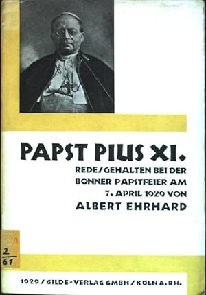 Image du vendeur pour Papst Pius XI.: Rede gehalten bei der Bonner Papstfeier am 7. April 1929 mis en vente par books4less (Versandantiquariat Petra Gros GmbH & Co. KG)