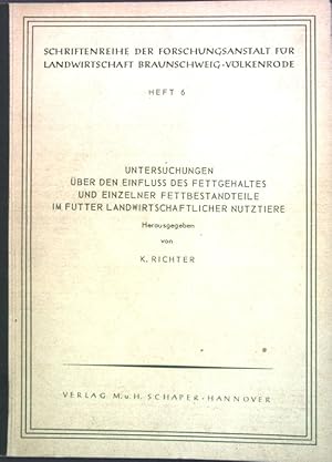 Seller image for Untersuchungen ber den Einfluss des Fettgehalts und einzelner Fettbestandteile im Futter landwirtschaftlicher Nutztiere; Aus dem Institut fr Tierernhrung der Forschungsanstalt fr Landwirtschaft Braunschweig-Vlkenrode; for sale by books4less (Versandantiquariat Petra Gros GmbH & Co. KG)