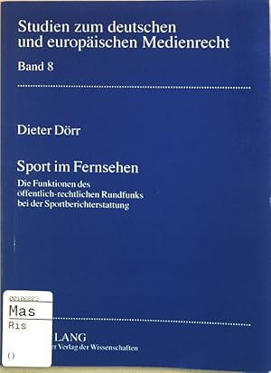 Imagen del vendedor de Sport im Fernsehen : die Funktionen des ffentlich-rechtlichen Rundfunks bei der Sportberichterstattung. Studien zum deutschen und europischen Medienrecht ; Bd. 8 a la venta por books4less (Versandantiquariat Petra Gros GmbH & Co. KG)