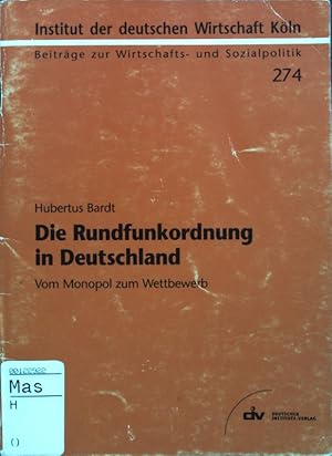 Bild des Verkufers fr Die Rundfunkordnung in Deutschland : vom Monopol zum Wettbewerb. Beitrge zur Wirtschafts- und Sozialpolitik 274; zum Verkauf von books4less (Versandantiquariat Petra Gros GmbH & Co. KG)