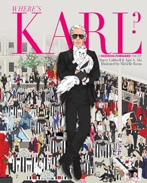 Imagen del vendedor de Where's Karl? : A Fashion-Forward Parody a la venta por AHA-BUCH GmbH