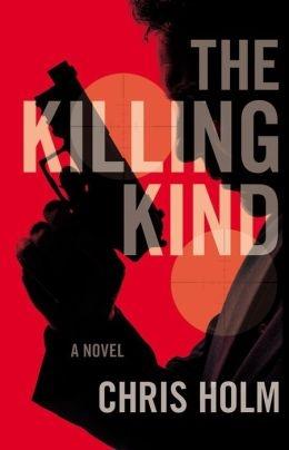 Seller image for Holm, Chris | Killing Kind, The | Signed First Edition Copy for sale by VJ Books