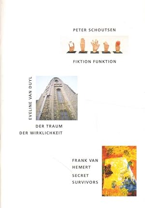 Seller image for Peter Schoutsen. Fiktion Funktion. Eveline van Duyl. Der Traum der Wirklichkeit. Frank van Hemert. Secret Survivors. for sale by Versandantiquariat Boller