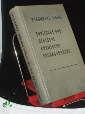 Bild des Verkufers fr Englische und deutsche chemische Fachausdrcke : Ein Leitfaden d. Chemie in engl. u. dt. Sprache / Hans Fromherz , Alexander King zum Verkauf von Antiquariat Artemis Lorenz & Lorenz GbR