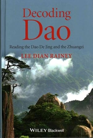 Seller image for Decoding Dao : Reading the Dao De Jing (Tao Te Ching) and the Zhuangzi (Chuang Tzu) for sale by GreatBookPrices