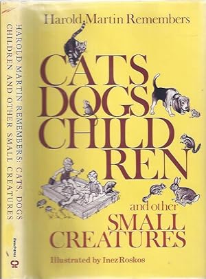 Seller image for Cats, Dogs, Children and Other Small Creatures for sale by The Ridge Books