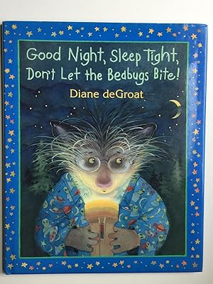 Seller image for Good Night, Sleep Tight, Don't Let the Bedbugs Bite! for sale by WellRead Books A.B.A.A.