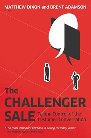 Bild des Verkufers fr The Challenger Sale : Taking Control of the Customer Conversation zum Verkauf von AHA-BUCH GmbH