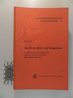 Bild des Verkufers fr Das Dritte Reich und Argentinien : Die diplomat. Beziehungen unter bes. Bercks. d. Handelspolitik (1933 - 1939). Lateinamerikanische Forschungen, Bd. 3. zum Verkauf von Druckwaren Antiquariat