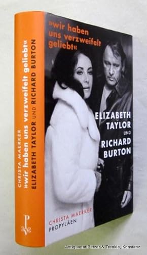 Bild des Verkufers fr "Wir haben uns verzweifelt geliebt". Elizabeth Taylor und Richard Burton. Berlin, Ullstein, 2011. Mit 27 Tafelabbildungen. 351 S. Or.-Pp. mit Schutzumschlag. (ISBN 9783549073834). zum Verkauf von Jrgen Patzer