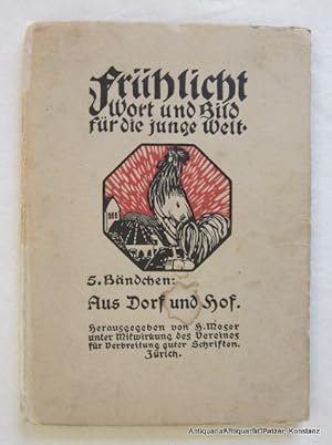 Imagen del vendedor de Bd. 5: Aus Dorf und Hof. 29. Tsd. Z�rich, Verein f�r Verbreitung guter Schriften, ca. 1915. Mit zahlreichen, teils ganzseitigen u. farbigen Illustrationen von Theodor Barth. 64 S. Illustrierter Or.-Pp.; fleckig, R�cken mit Fehlstellen repariert. a la venta por J�rgen Patzer