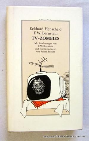 TV-Zombies. Bilder und Charaktere. Zürich, Haffmans, 1987. Kl.-8vo. Mit Illustrationen von F. W. ...