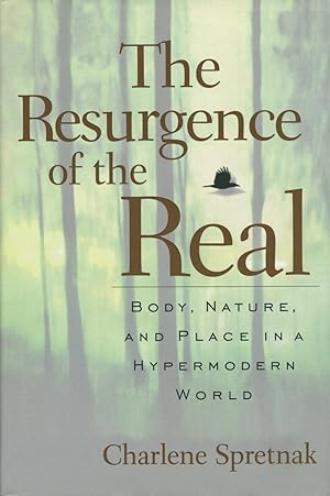 The Resurgence of the Real: Body, Nature and Place in Hypermodern World