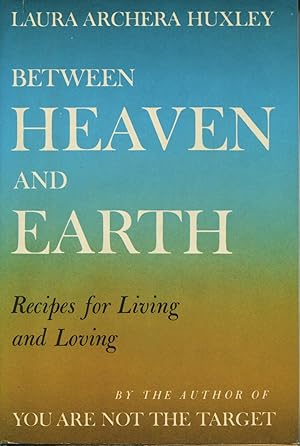 Immagine del venditore per Between Heaven and Earth: Recipes for Living and Loving venduto da Kenneth A. Himber