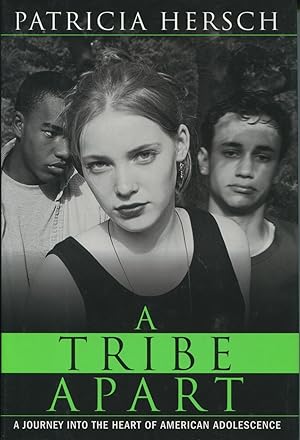 Seller image for A Tribe Apart: A Journey into the Heart of American Adolescence for sale by Kenneth A. Himber
