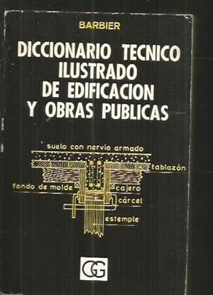 DICCIONARIO TECNICO ILUSTRADO DE EDIFICACION Y OBRAS PUBLICAS