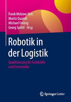 Seller image for Robotik in der Logistik : Qualifizierung fr Fachkrfte und Entscheider for sale by AHA-BUCH GmbH