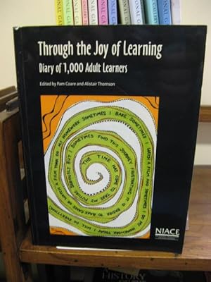 Bild des Verkufers fr Through the Joy of Learning: Diary of 1, 000 Adult Learners zum Verkauf von PsychoBabel & Skoob Books