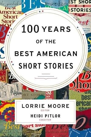 Bild des Verkufers fr 100 Years of the Best American Short Stories zum Verkauf von BuchWeltWeit Ludwig Meier e.K.