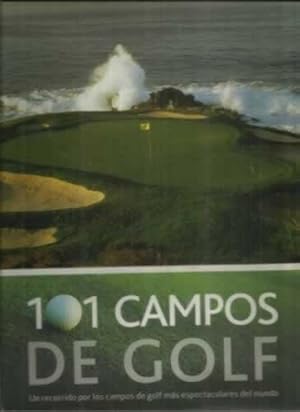 Imagen del vendedor de 101 campos de golf. Un recorrido por los campos de golf ms espectaculares del mundo a la venta por Librera Cajn Desastre