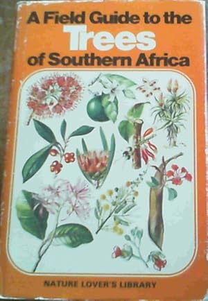 Imagen del vendedor de A field guide to the trees of Southern Africa a la venta por Chapter 1