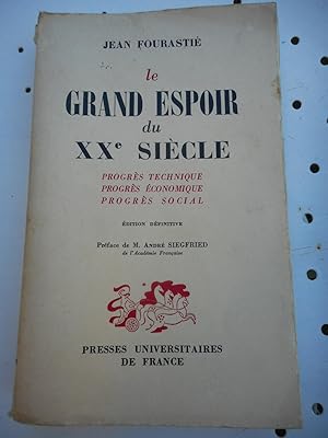 Seller image for Le grand espoir du XXe siecle - Progres technique, progres economique, progres social for sale by Frederic Delbos