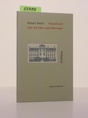 NeusehLand oder die Fahrt nach Meiningen. Erzählung.