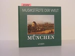 Musikstädte der Welt - München. Münchens Musik und Musikleben in Geschichte und Gegenwart, mit vi...